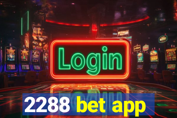 2288 bet app